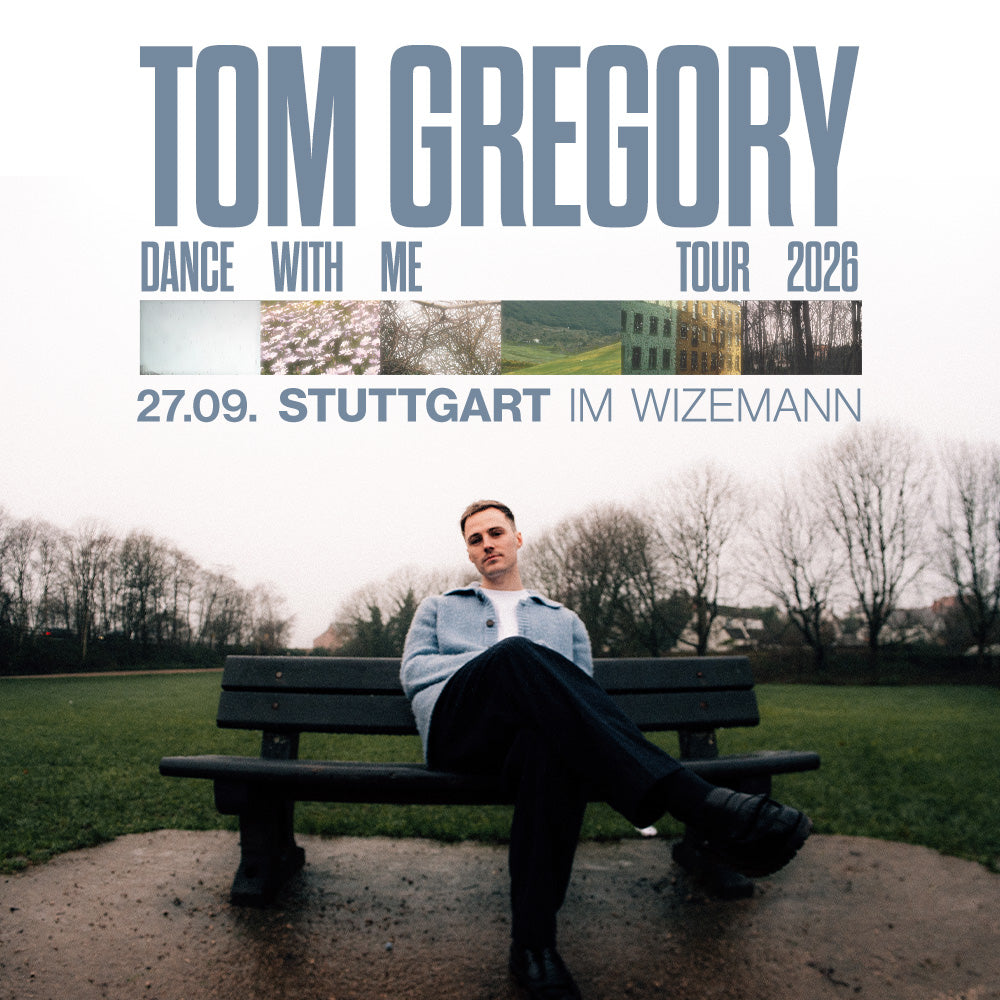TOM GREGORY - Dance With Me Tour 2026 - Stuttgart - Im Wizemann  - Standard Ticket