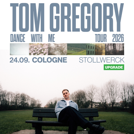 TOM GREGORY - Dance With Me Tour 2026 - Köln - Stollwerck - Standard Ticket